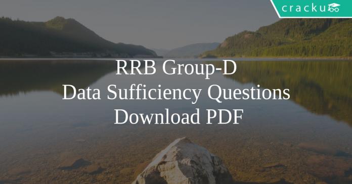RRB Group-D Data Sufficiency Questions PDF