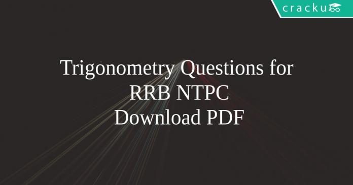 Trigonometry Questions for RRB NTPC PDF