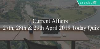 Current Affairs 27th, 28th & 29th April 2019 Today Quiz