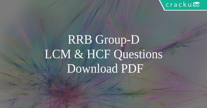 RRB Group-D LCM & HCF Questions PDF