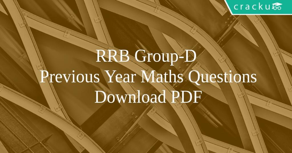 RRB Group-D Previous Year Maths Questions PDF - Cracku