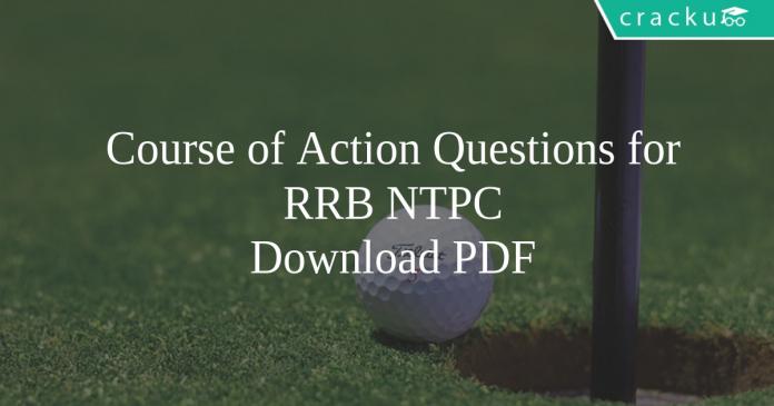 Course of Action Questions for RRB NTPC PDF