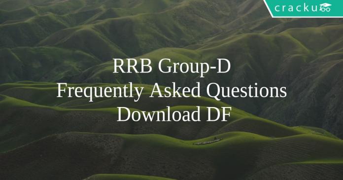 RRB Group-D Frequently Asked Questions PDF