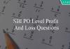 sbi po level profit and loss questions