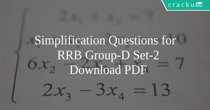 Simplification Questions for RRB Group-D Set-2 PDF