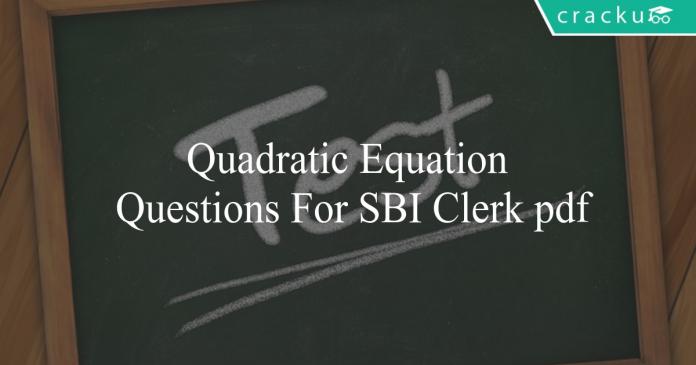 quadratic equation questions for sbi clerk pdf