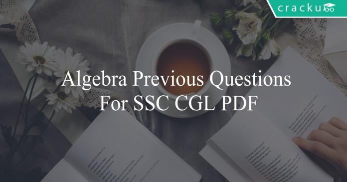 algebra previous questions for ssc cgl pdf