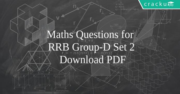 Maths Questions for RRB Group-D Set 2 PDF