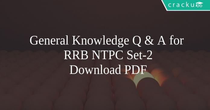 General Knowledge Q & A for RRB NTPC Set-2 PDF