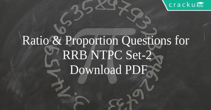 Ratio & Proportion Questions for RRB NTPC Set-2 PDF