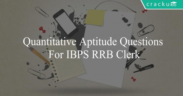 quantitative aptitude questions for ibps rrb clerk