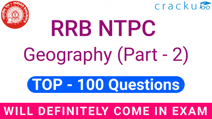 RRB NTPC 100 Geography Questions set-2