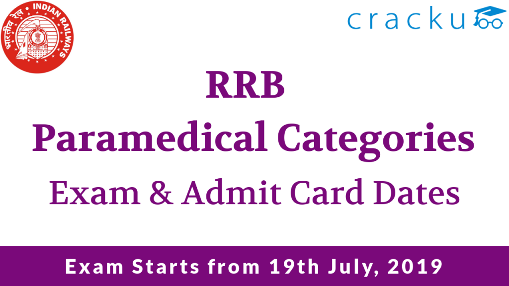 RRB ParaMedical Exam Date [Starts from 19th July, 2019] Admit Card Download Dates Out Cracku