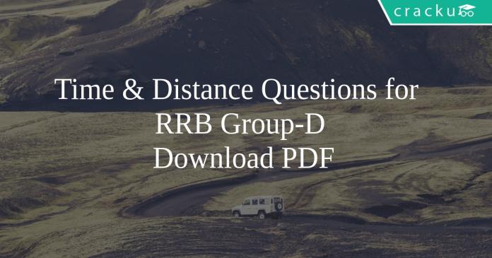 Time & Distance Questions for RRB Group-D PDF