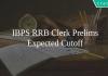 IBPS RRB Clerk Prelims Expected Cutoff 2019