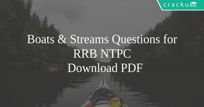 Boats & Streams Questions for RRB NTPC PDF
