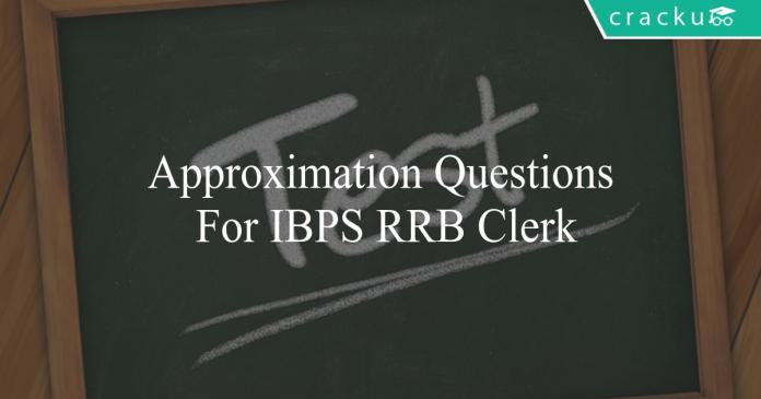 approximation questions for ibps rrb clerk
