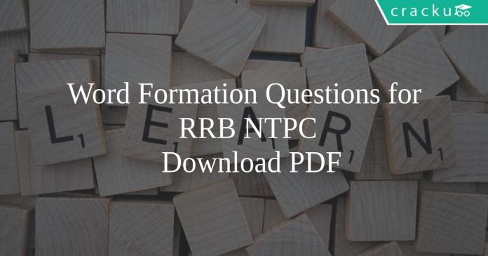 Word Formation Questions for RRB NTPC PDF