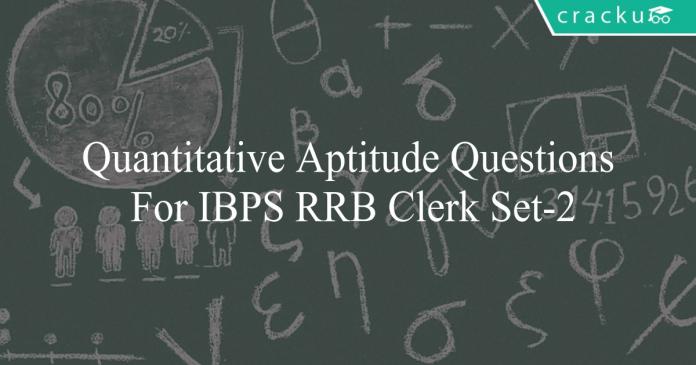 quantitative aptitude questions for ibps rrb clerk set-2