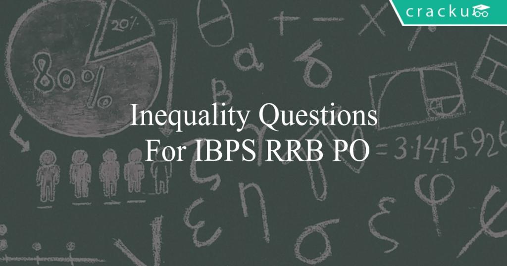 Inequality Questions For IBPS RRB PO - Cracku