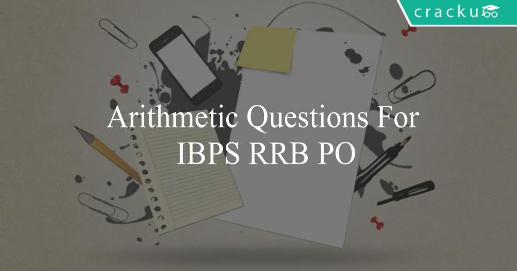 Arithmetic Questions For IBPS RRB PO - Cracku