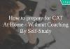 How to prepare for CAT At Home - Without Coaching By Self-Study