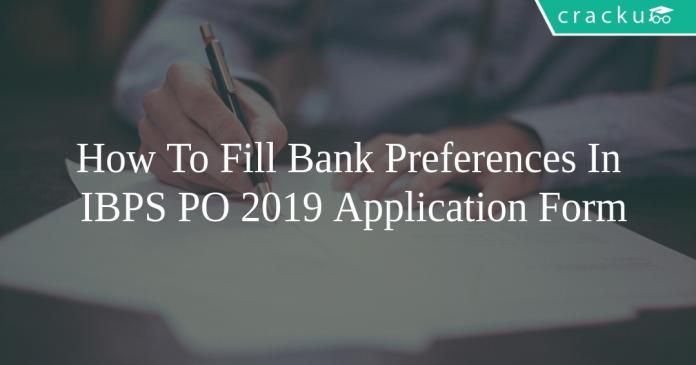 How to Fill Bank Preferences in IBPS PO 2019 Application Form
