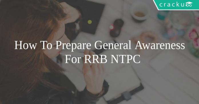 how to prepare general awareness for rrb ntpc exam