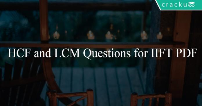 HCF and LCM Questions for IIFT PDF
