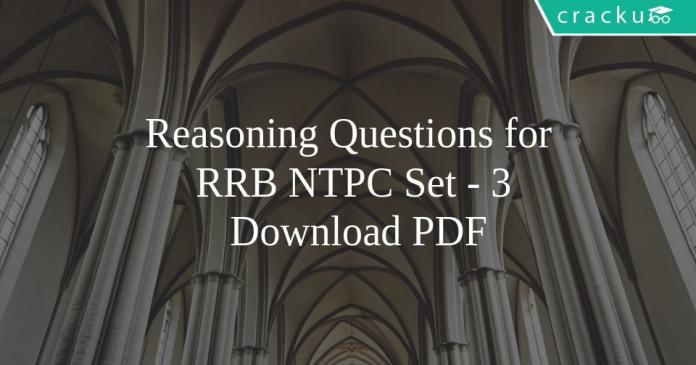 Reasoning Questions for RRB NTPC Set - 3 PDF