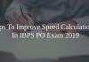 Tips To Improve Speed Calculations In IBPS PO Exam