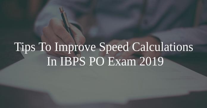 Tips To Improve Speed Calculations In IBPS PO Exam