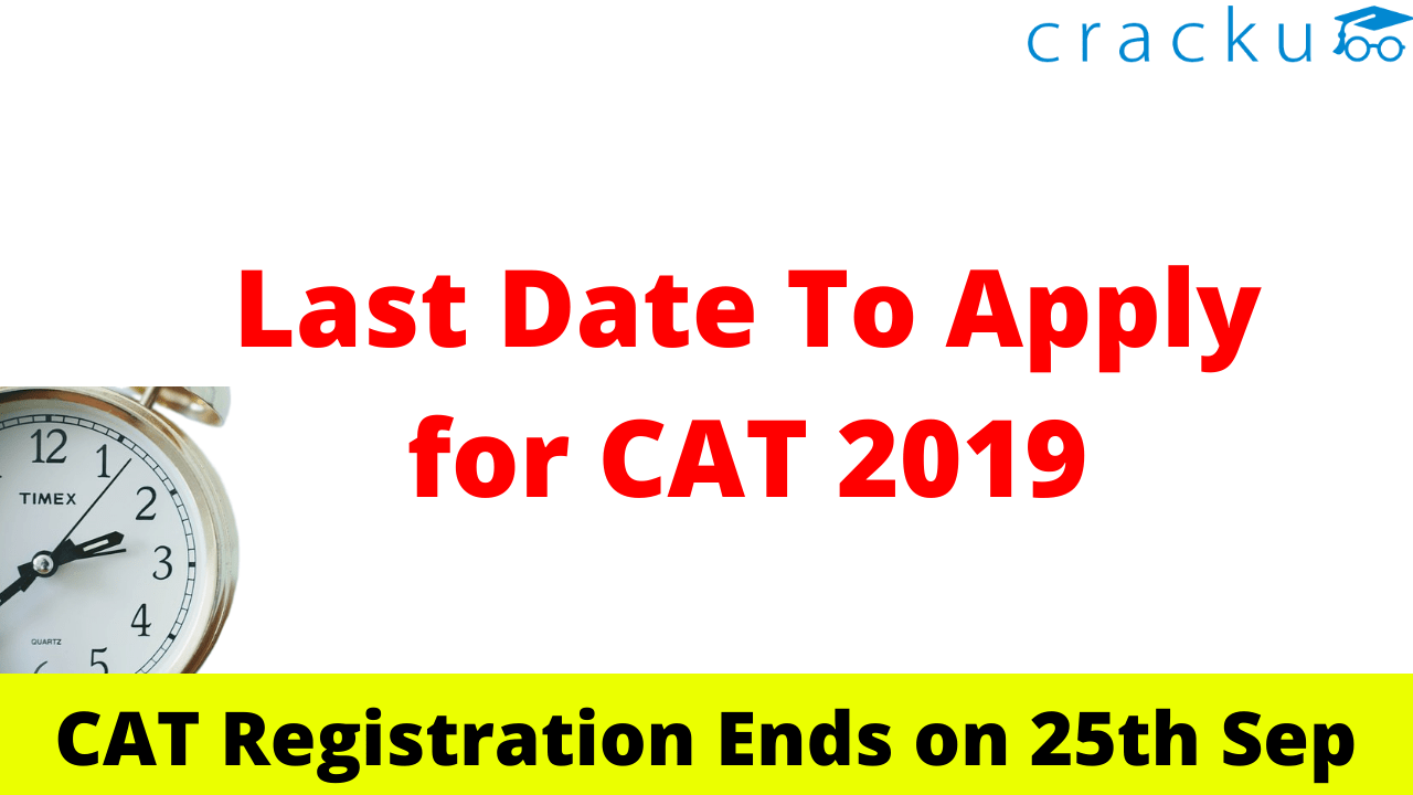 Last Date To Apply For CAT 2019 (25th September 2019) Cracku
