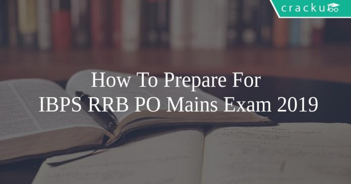 How To Prepare For IBPS RRB PO Mains Exam 2019