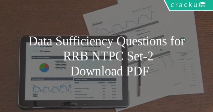 Data Sufficiency Questions for RRB NTPC Set-2 PDF