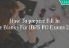 How To prepare Fill In The Blanks For IBPS PO Exams 2019