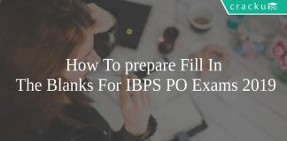 How To prepare Fill In The Blanks For IBPS PO Exams 2019