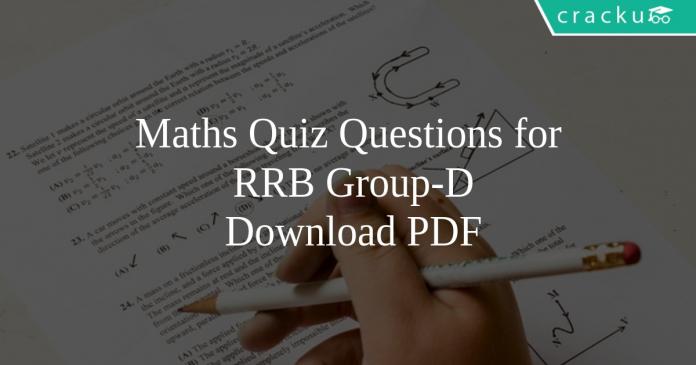 Maths Quiz Questions for RRB Group-D PDF