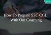 How To Prepare SSC CGL With Out Coaching