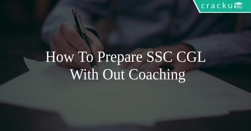 How To Prepare For SSC CGL At Home Without Coaching Cracku how-to-prepare-for-ssc-cgl-at-home-without-coaching-cracku