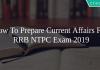 How To Prepare Current Affairs For RRB NTPC Exam 2019