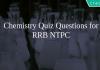 Chemistry Quiz Questions for RRB NTPC