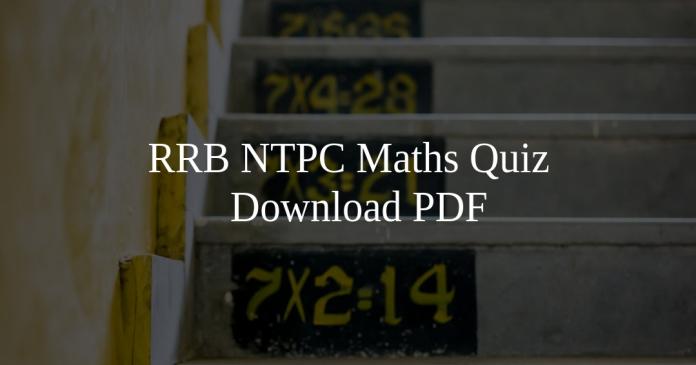 RRB NTPC Maths Quiz