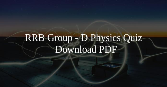 RRB Group - D Physics Quiz