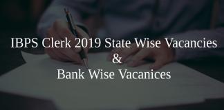 IBPS Clerk 2019 State Wise Vacancies Bank Wise Vacanices