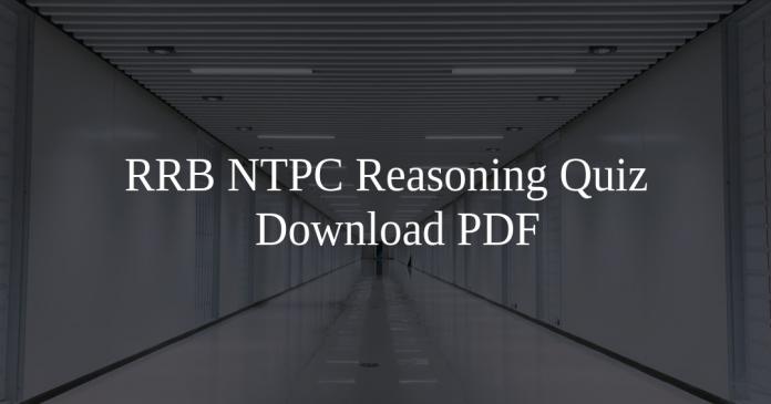 RRB NTPC Reasoning Quiz PDF RRB NTPC Reasoning Quiz PDF