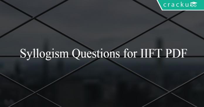Syllogism Questions for IIFT PDF