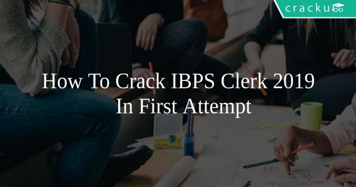 How To Crack IBPS Clerk 2019 In First Attempt