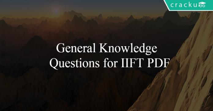 General Knowledge Questions for IIFT PDF