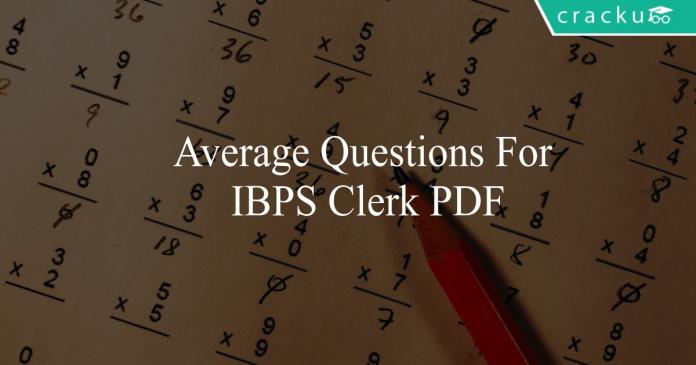 average questions for ibps clerk pdf